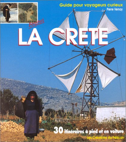 Bonjour la Crète : en 30 itinéraires à pied et en voiture