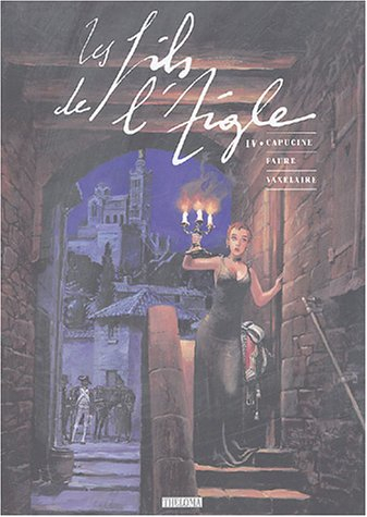 Les fils de l'Aigle. Vol. 4. Capucine