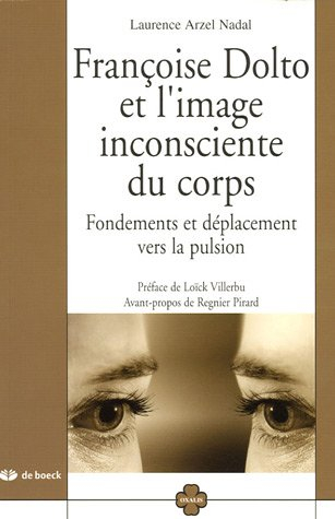 Françoise Dolto et l'image inconsciente du corps : fondements et déplacement vers la pulsion