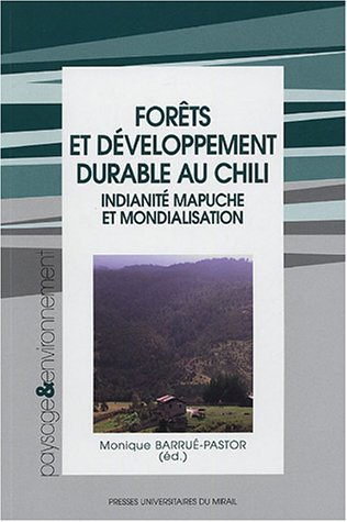 Forêts et développement durable au Chili : indianité mapuche et mondialisation