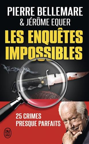 Les enquêtes impossibles : 25 crimes presque parfaits : document
