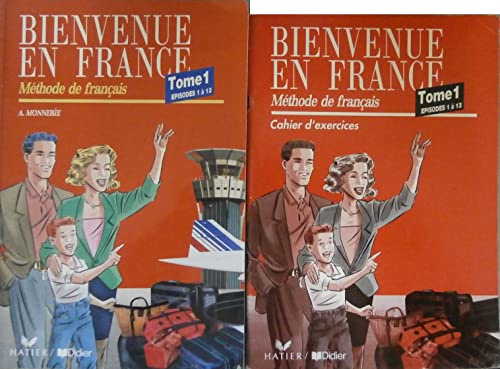 Bienvenue en France, tome 1 : Episodes 1 à 13. Méthode de français.