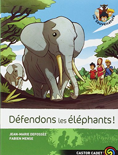 Les Sauvenature. Vol. 8. Défendons les éléphants !