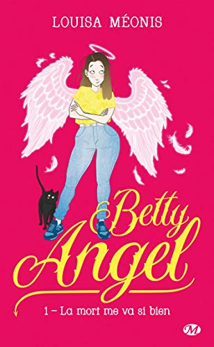 Betty angel. Vol. 1. La mort me va si bien