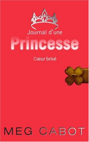 Journal d'une princesse. Vol. 9. Coeur brisé