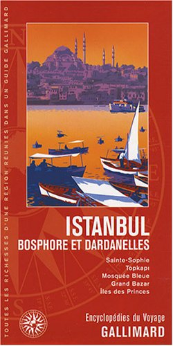 Istanbul : Bosphore et Dardanelles : Sainte-Sophie, Topkapi, Mosquée bleue, Grand Bazar, îles des Pr