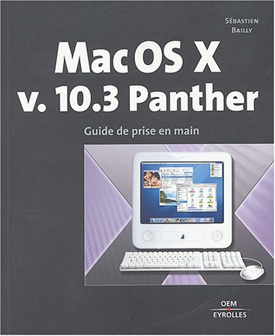 Mac OS X v 10.3 Panther : guide de prise en main