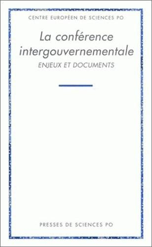 La Conférence intergouvernementale : documents, enjeux