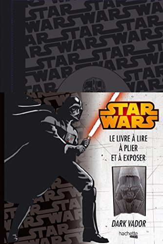 Star Wars : Dark Vador : le livre à lire, à plier et à exposer
