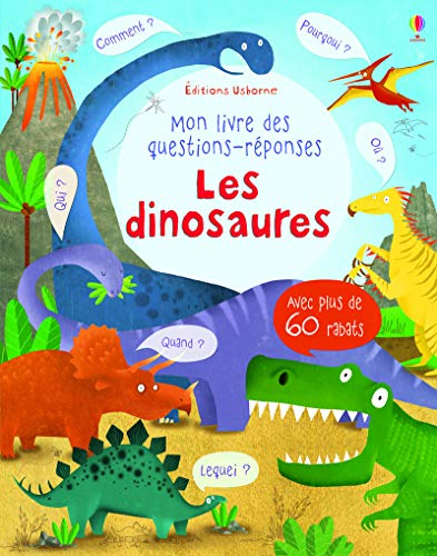 Les dinosaures - Mon livre des questions-réponses