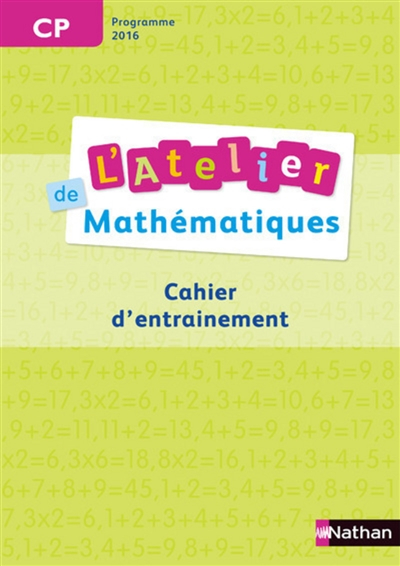 L'atelier de mathématiques CP : cahier d'entraînement, programme 2016