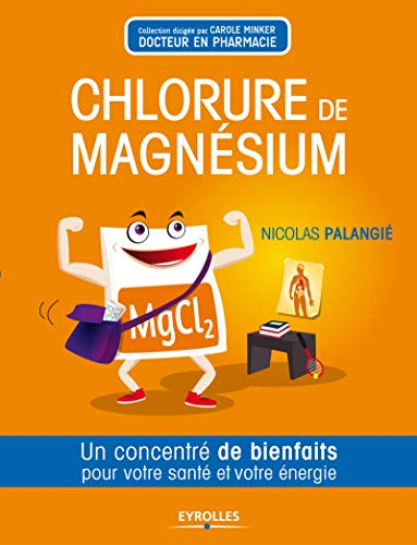 Le chlorure de magnésium : un concentré de bienfaits pour votre santré et votre énergie