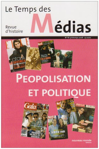 Temps des médias (Le), n° 10. Peopolisation et politique
