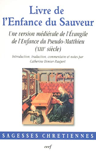 Livre de l'enfance du Sauveur : une version médiévale de l'Evangile de l'enfance du Pseudo-Matthieu 