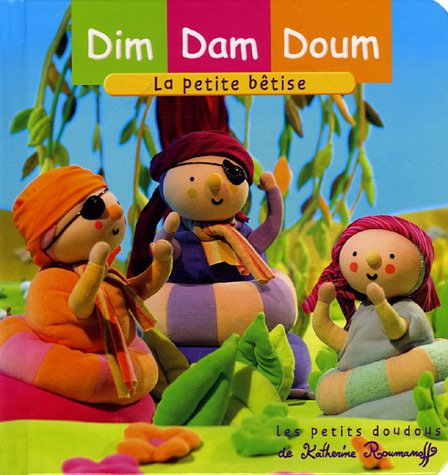 Dim, Dam, Doum. Vol. 2005. La petite bêtise