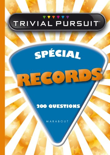 Trivial Pursuit : spécial records : 200 questions