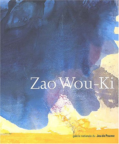 Zao Wou-ki : exposition, Paris, Galerie nationale du Jeu de paume, 14 oct.-7 déc. 2003