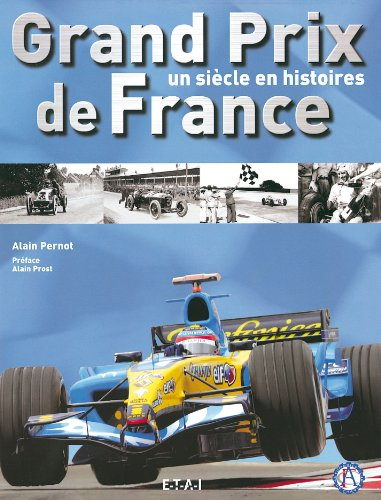 Grand Prix de France : un siècle en histoires
