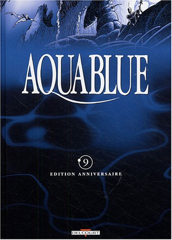 Aquablue : édition anniversaire. Vol. 09. Le totem de Cynos