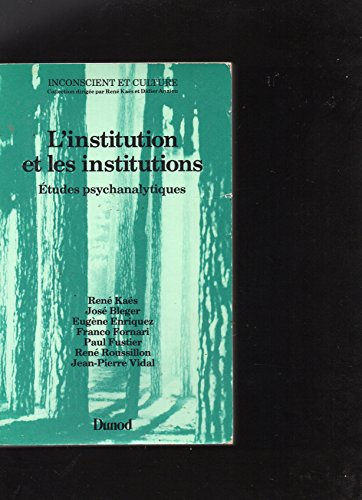 l'institution et les institutions : études psychanalytiques