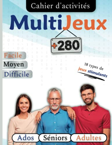 Cahier d'activités multijeux: Livre de jeux pour les ados, adultes et seniors qui contient des jeux 