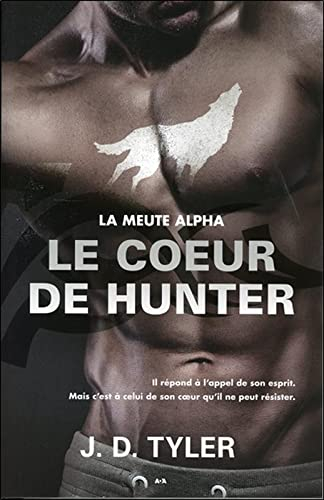 La meute Alpha. Vol. 4. Le coeur de Hunter