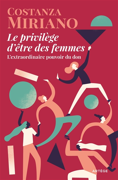 Le privilège d'être des femmes : l'extraordinaire pouvoir du don