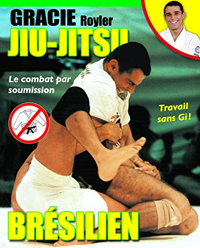 Jiu-jitsu brésilien : le combat par soumission - Royler Gracie, Kid Peligro