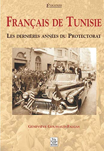 Français de Tunisie : les dernières années du protectorat