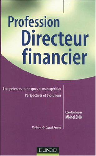 Profession directeur financier : compétences techniques et managériales, perspectives et évolutions