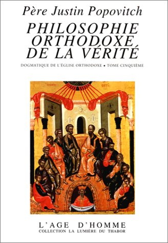 philosophie orthodoxe de la vérité, tome v : dogmatique de l'église orthodoxe