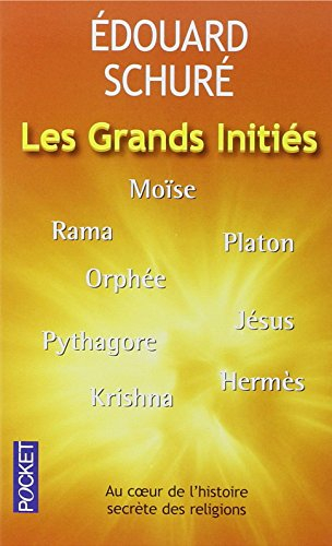 Les grands initiés : Rama, Krishna, Hermès, Moïse, Orphée, Pythagore, Platon, Jésus