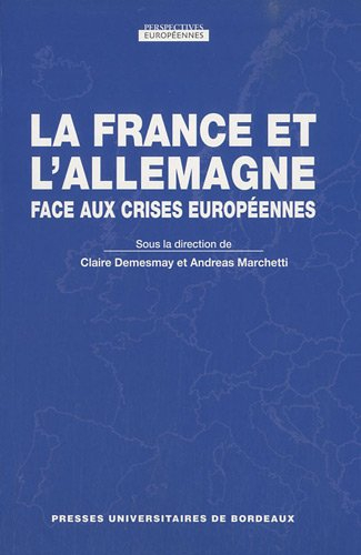 La France et l'Allemagne face aux crises européennes