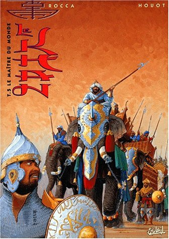 Le Khan. Vol. 5. Le maître du monde