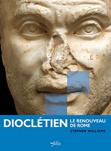 Dioclétien : et la relance de Rome