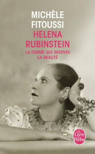 Helena Rubinstein : la femme qui inventa la beauté