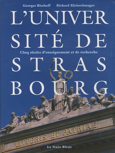 L'Université de Strasbourg : cinq siècles d'enseignement et de recherche