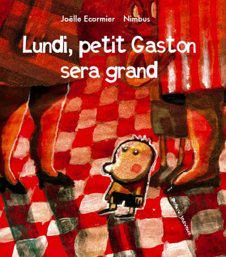 Lundi, petit Gaston sera grand