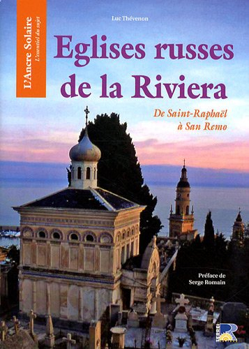 Eglises russes de la Riviera : de Saint-Raphaël à San Remo