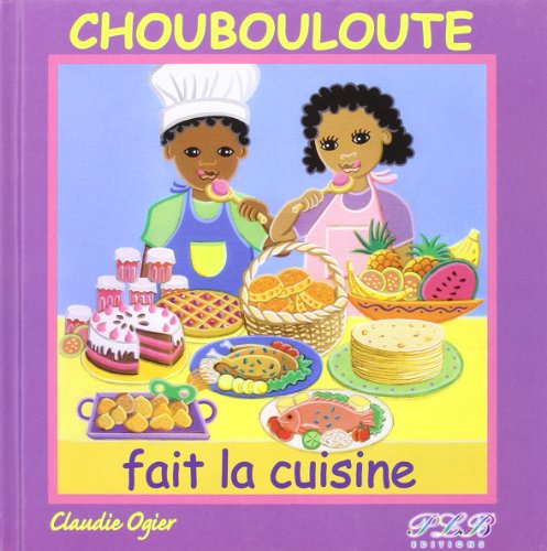 Choubouloute fait la cuisine