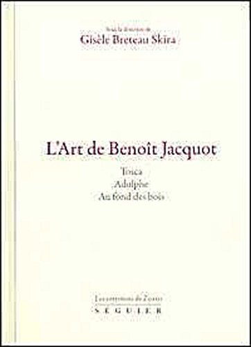 L'art de Benoît Jacquot : Tosca, Adolphe, Au fond des bois