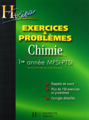 Chimie 1re année MPSI-PTSI : rappels de cours, plus de 150 exercices et problèmes, corrigés détaillé