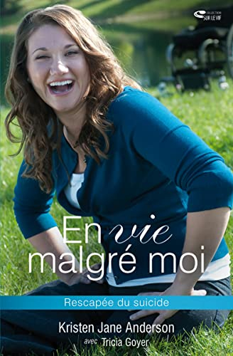 En vie malgré moi : rescapée du suicide