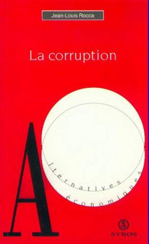 La corruption : pouvoir, argent, développement