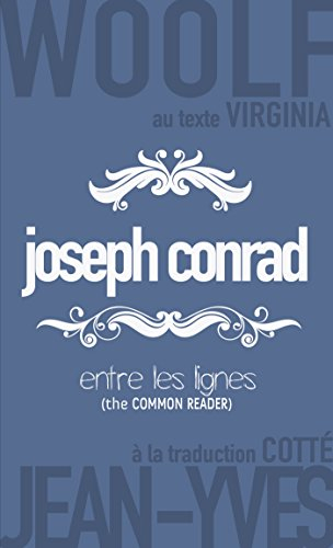 Entre les lignes. Joseph Conrad. The common reader. Joseph Conrad