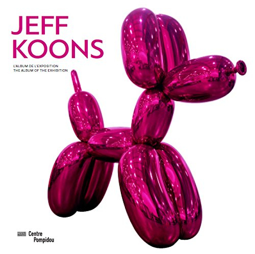 Jeff Koons, la rétrospective : l'album de l'exposition. Jeff Koons, a retrospective : the album of t