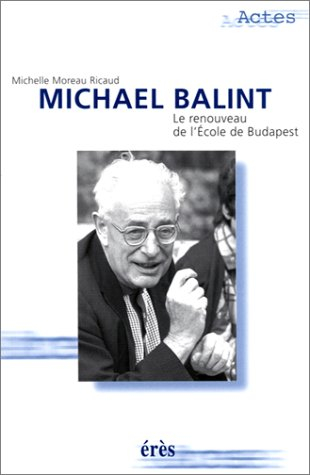 Michael Balint : le renouveau de l'école de Budapest