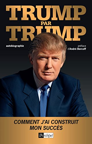 Trump par Trump : autobiographie - Donald Trump