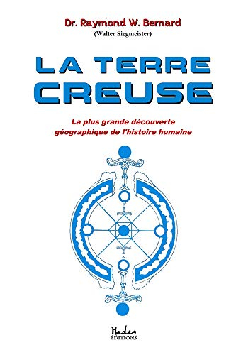 La Terre Creuse: La plus grande découverte géographique de l'histoire humaine