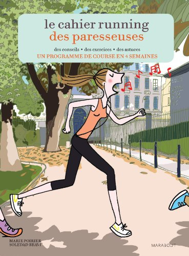 Le cahier running des paresseuses : des conseils, des exercices, des astuces : un programme de cours
